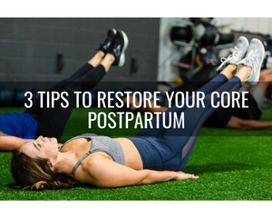 Propello Life blog about 3 tips to restore your core postpartum