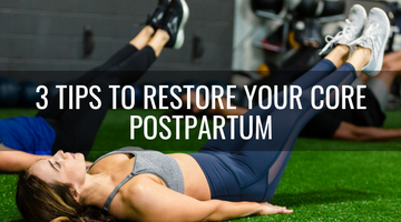 Propello Life blog about 3 tips to restore your core postpartum